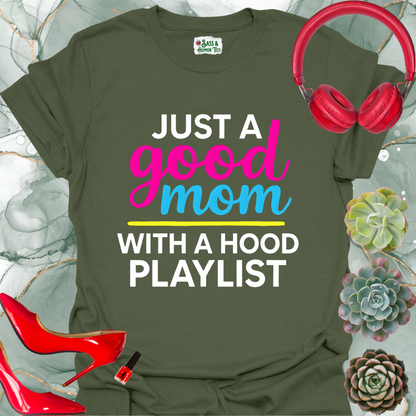 Just a good mom with a hood playlist T-Shirt