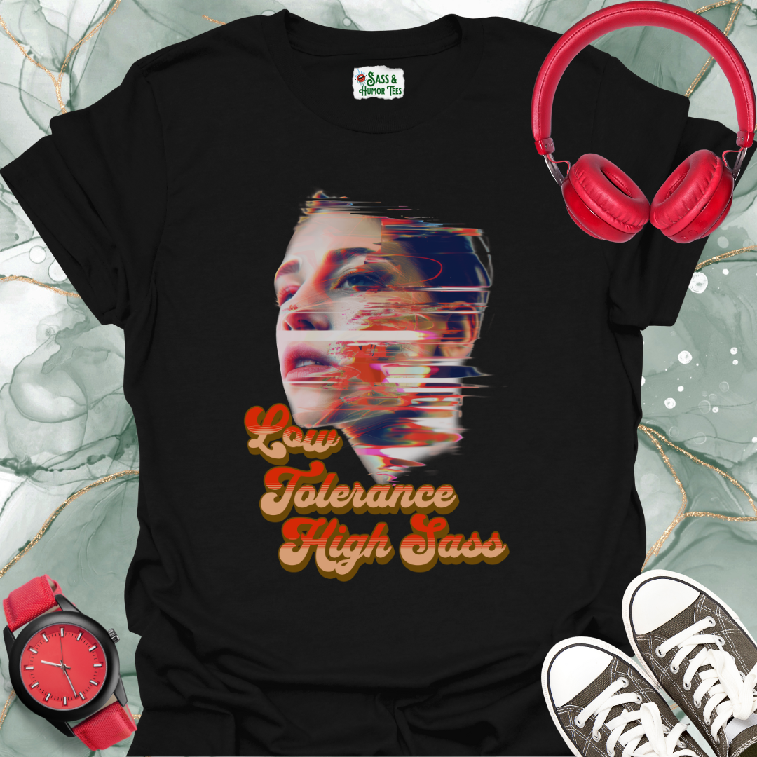 Low Tolerance High Sass T-Shirt