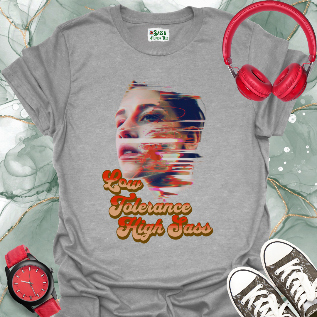 Low Tolerance High Sass T-Shirt