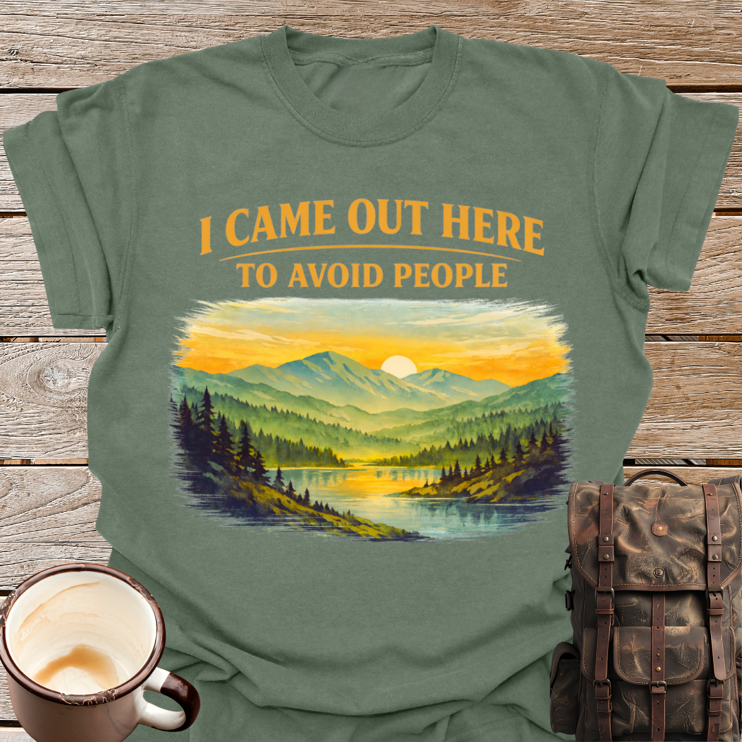 I Came Out Here to Avoid People T-Shirt