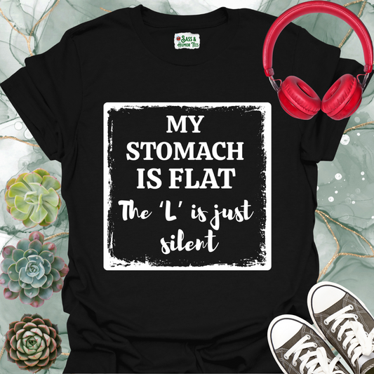 My stomach is flat. The 'L' is silent T-shirt.