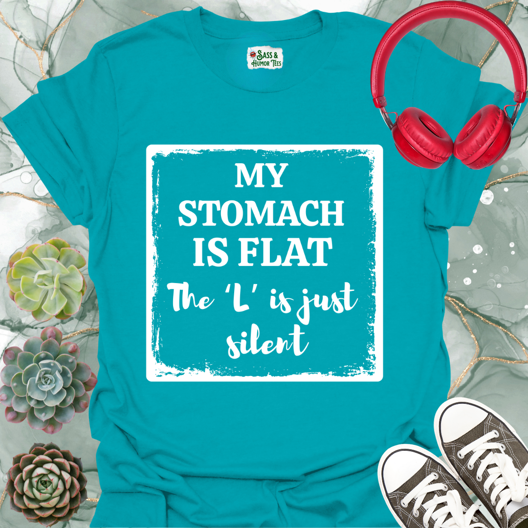 My stomach is flat. The 'L' is silent T-shirt.