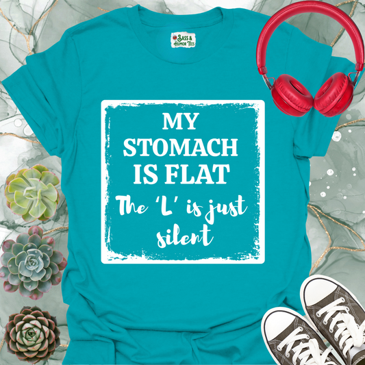 My stomach is flat. The 'L' is silent T-shirt.