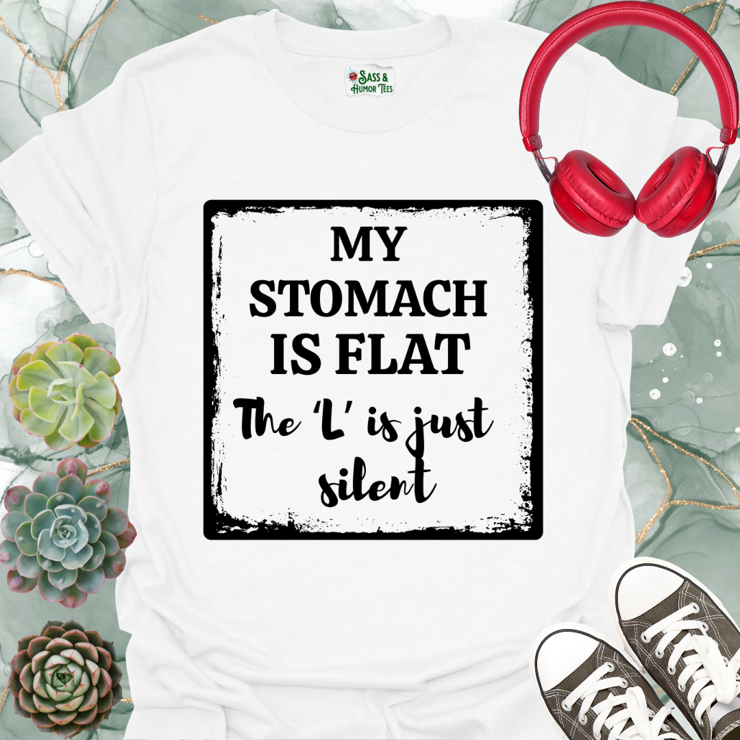 My stomach is flat. The 'L' is silent T-shirt.