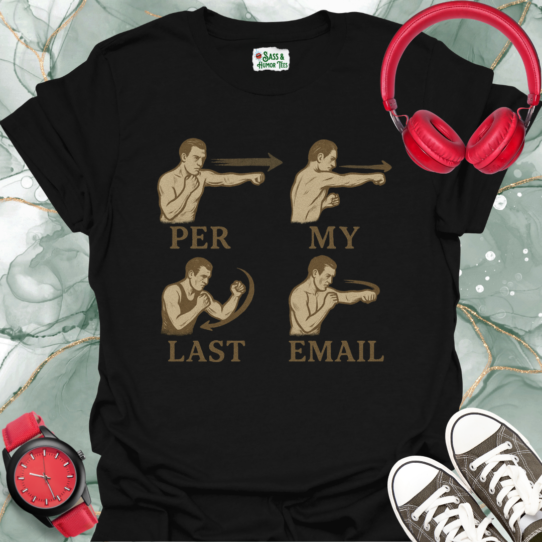 Per My Last Email T-Shirt