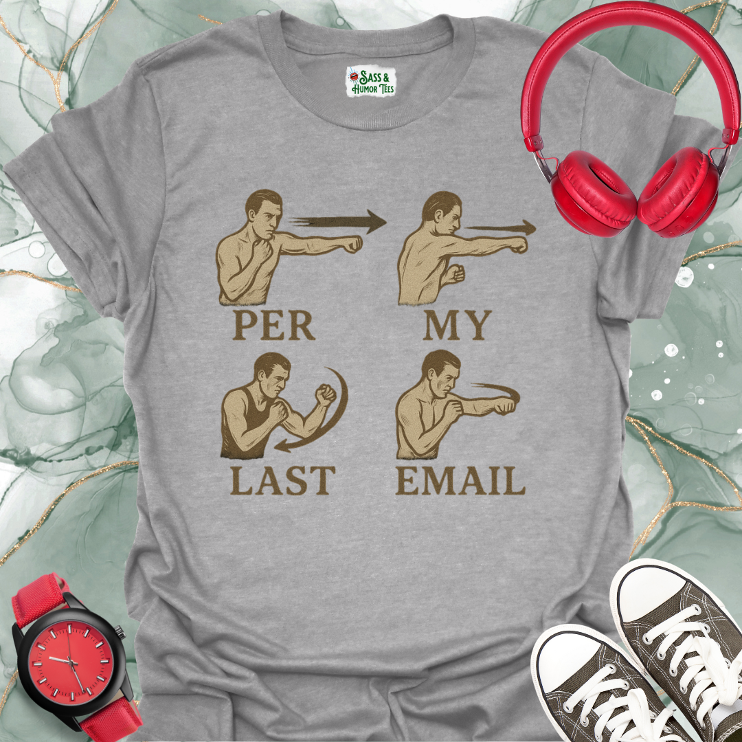 Per My Last Email T-Shirt
