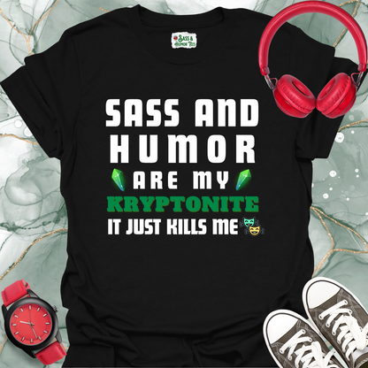 Sass and Humor Are My Kryptonite Unisex T-Shirt