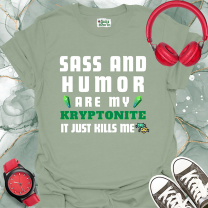 Sass and Humor Are My Kryptonite Unisex T-Shirt