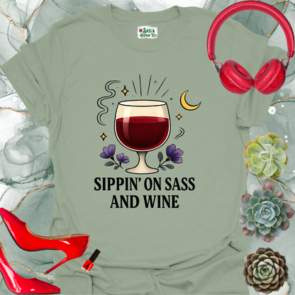 Sippin' On Sass and Wine T-Shirt
