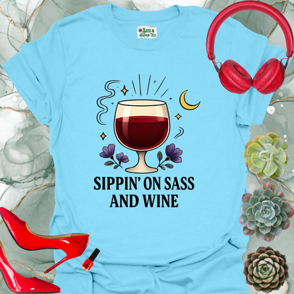 Sippin' On Sass and Wine T-Shirt