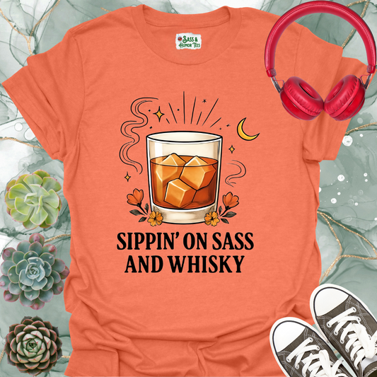 Sippin' on Sass and Whisky T-Shirt