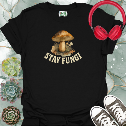 Stay Fungi T-Shirt