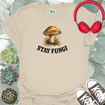 Stay Fungi T-Shirt