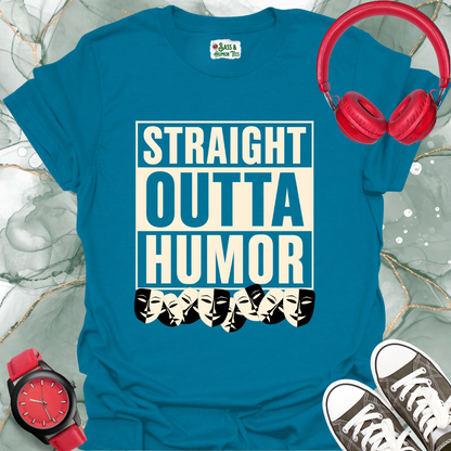 Straight Outta Humor T-Shirt
