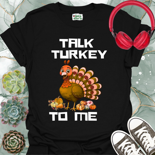 Talk Turkey To Me Unisex T-Shirt