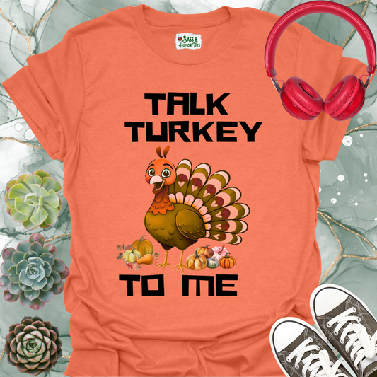 Talk Turkey To Me Unisex T-Shirt