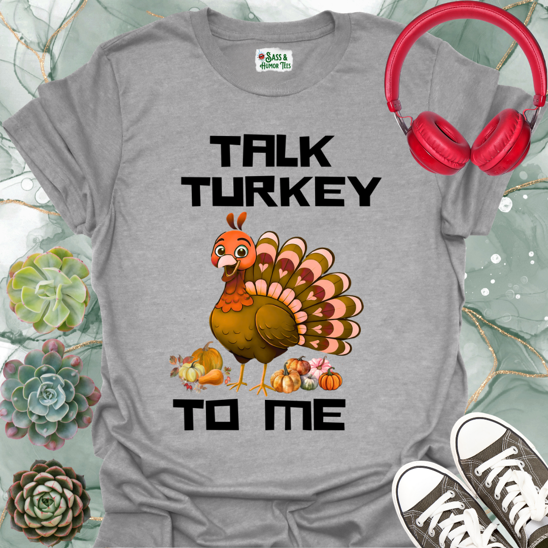 Talk Turkey To Me Unisex T-Shirt