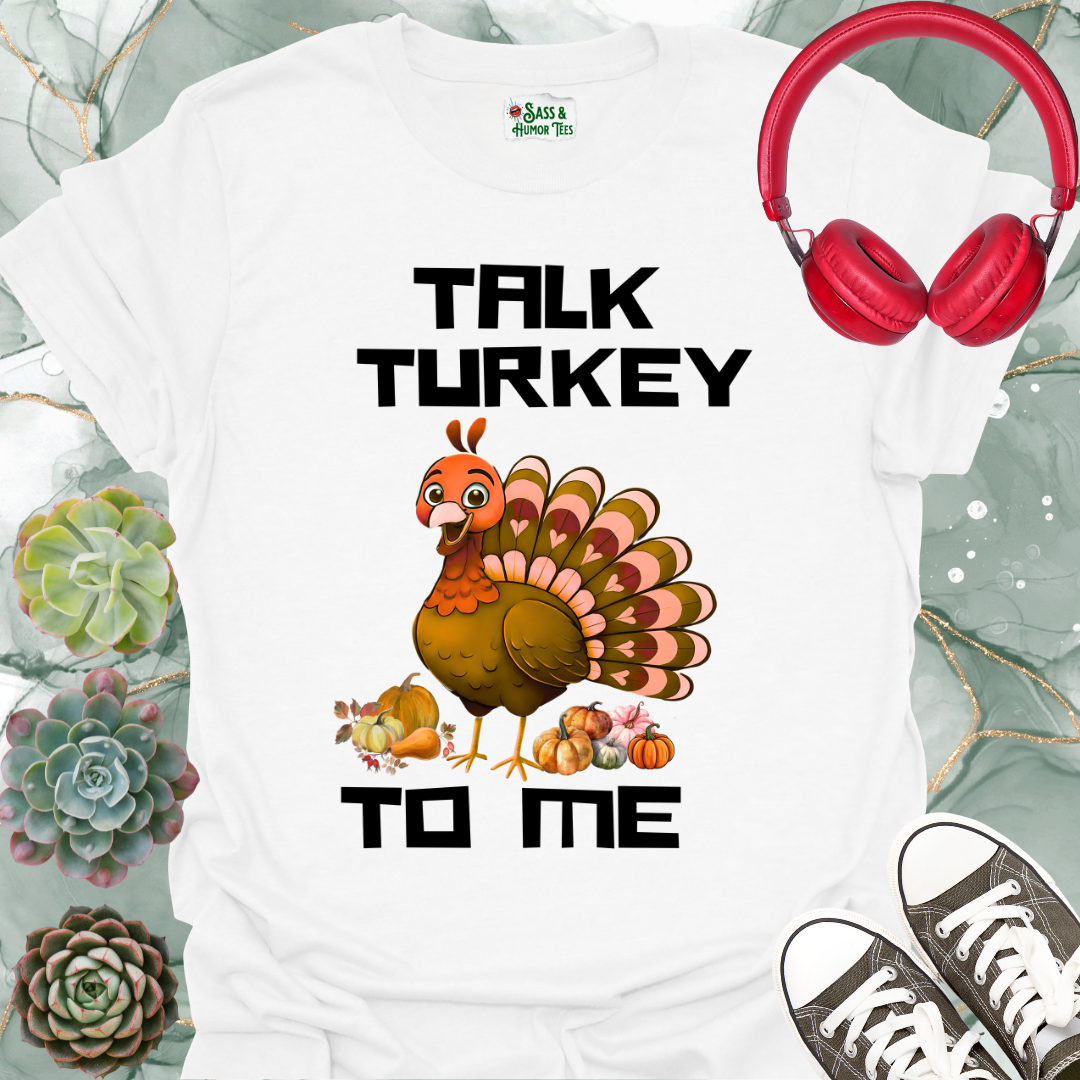 Talk Turkey To Me Unisex T-Shirt