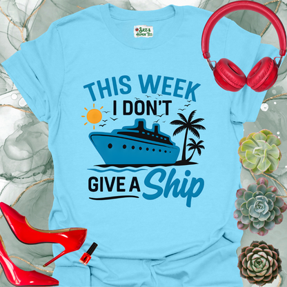 This week I don't give a SHIP T-shirt.