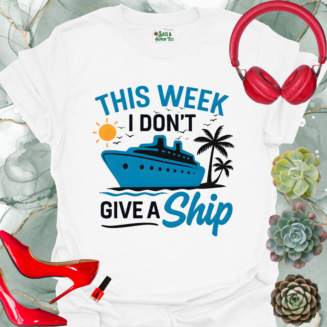 This week I don't give a SHIP T-shirt.