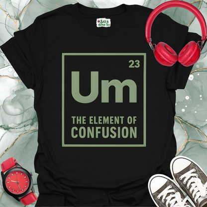 UM-The Element Of Confusion T-Shirt