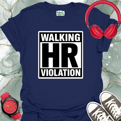 Walking HR Violation T-Shirt