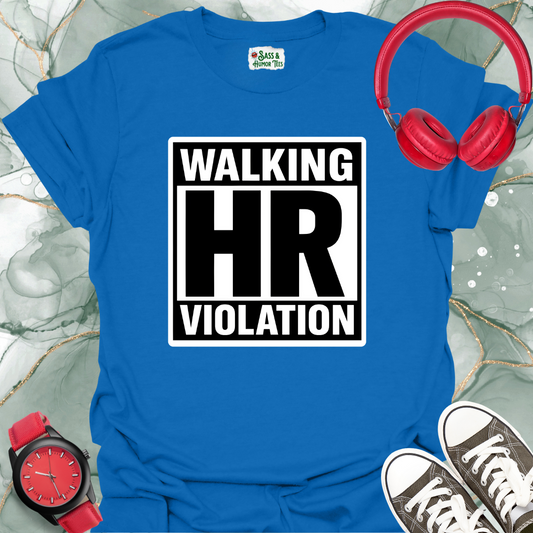 Walking HR Violation T-Shirt