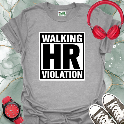 Walking HR Violation T-Shirt