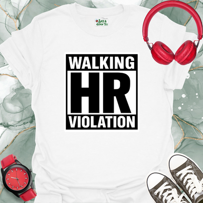 Walking HR Violation T-Shirt