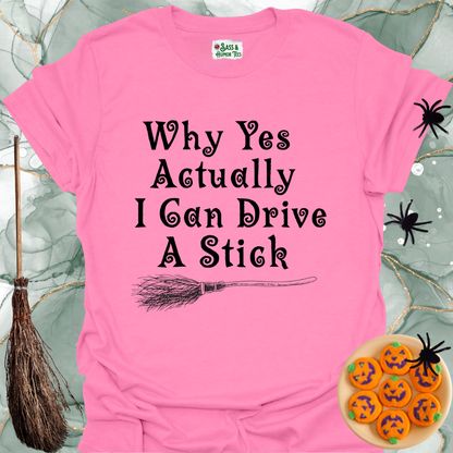 Why yes actually, I can drive a stick T-Shirt.