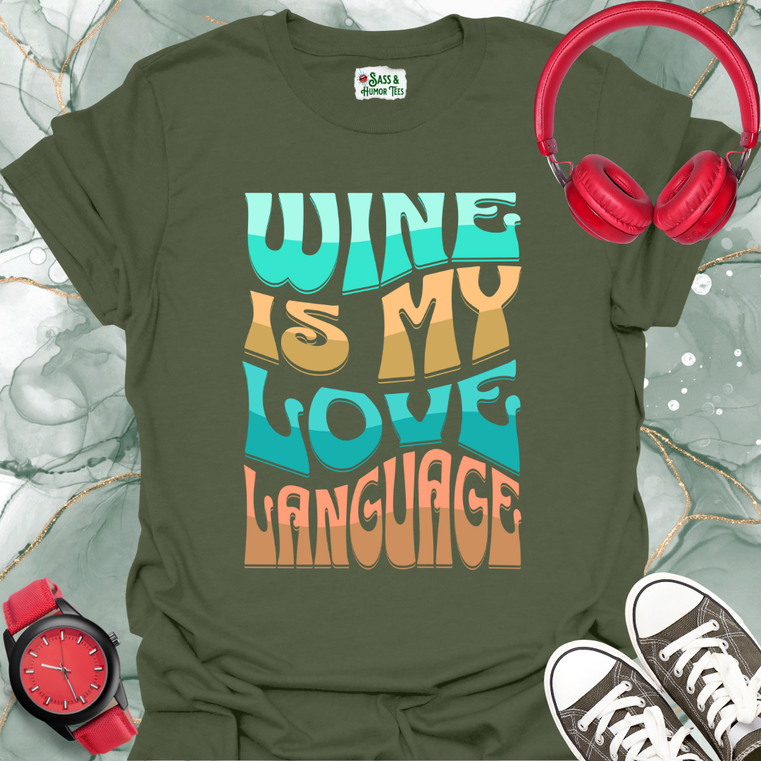 Wine is My Love Language T-Shirt