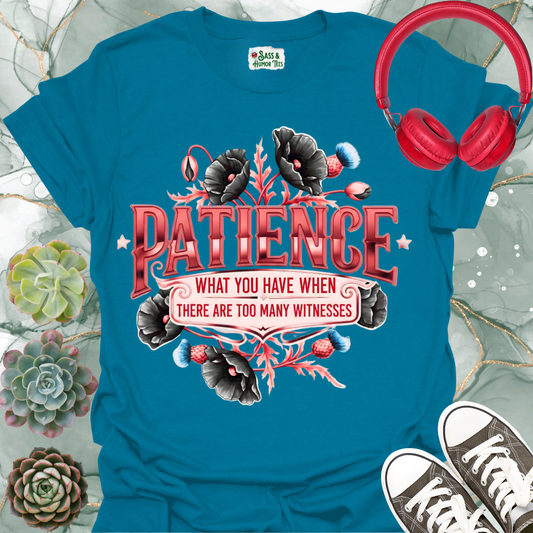 Patience "Too Many Witnesses" T-Shirt