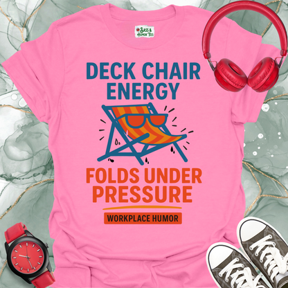 Deck Chair Energy "Folds Under Pressure" T-Shirt