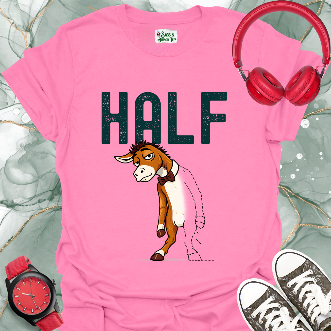 Half Ass T-Shirt