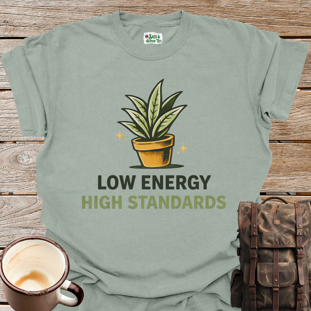 Low Energy High Standards T-Shirt