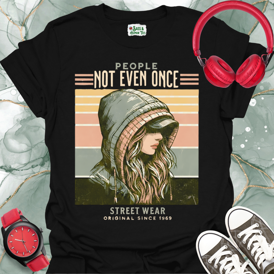 People Not Even Once Streetwear Graphic Tee