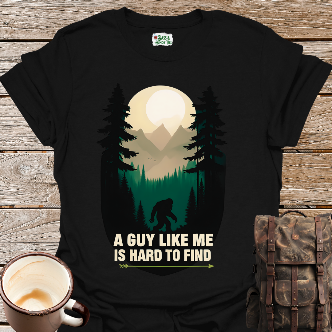 A Guy Like Me Is Hard To Find T-Shirt