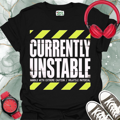 Currently Unstable T-Shirt