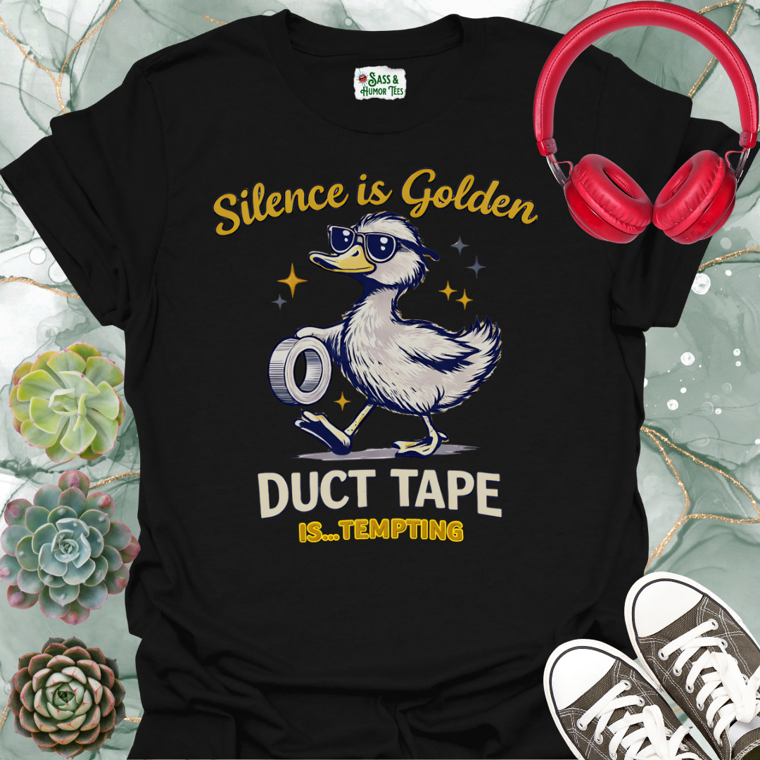 Silence Is Golden, Duct Tape Is Tempting Tee