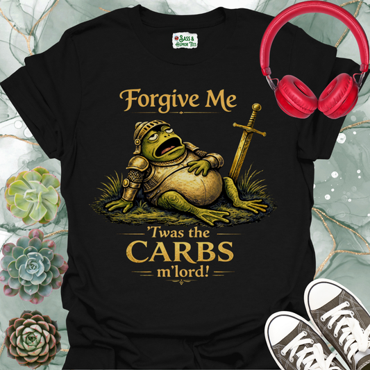 Forgive Me 'Twas the CARBS T-Shirt