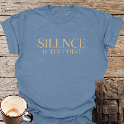 Silence Is The Point T-Shirt
