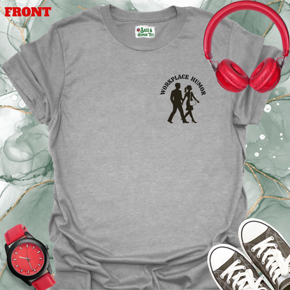 This is Every Workplace "Gets It Done, Still Learning, Means Well, Out Drinking,”  Front & Back Design Tee