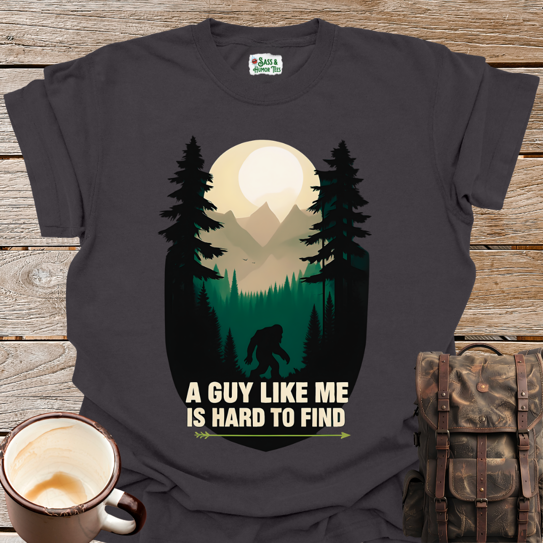 A Guy Like Me Is Hard To Find T-Shirt