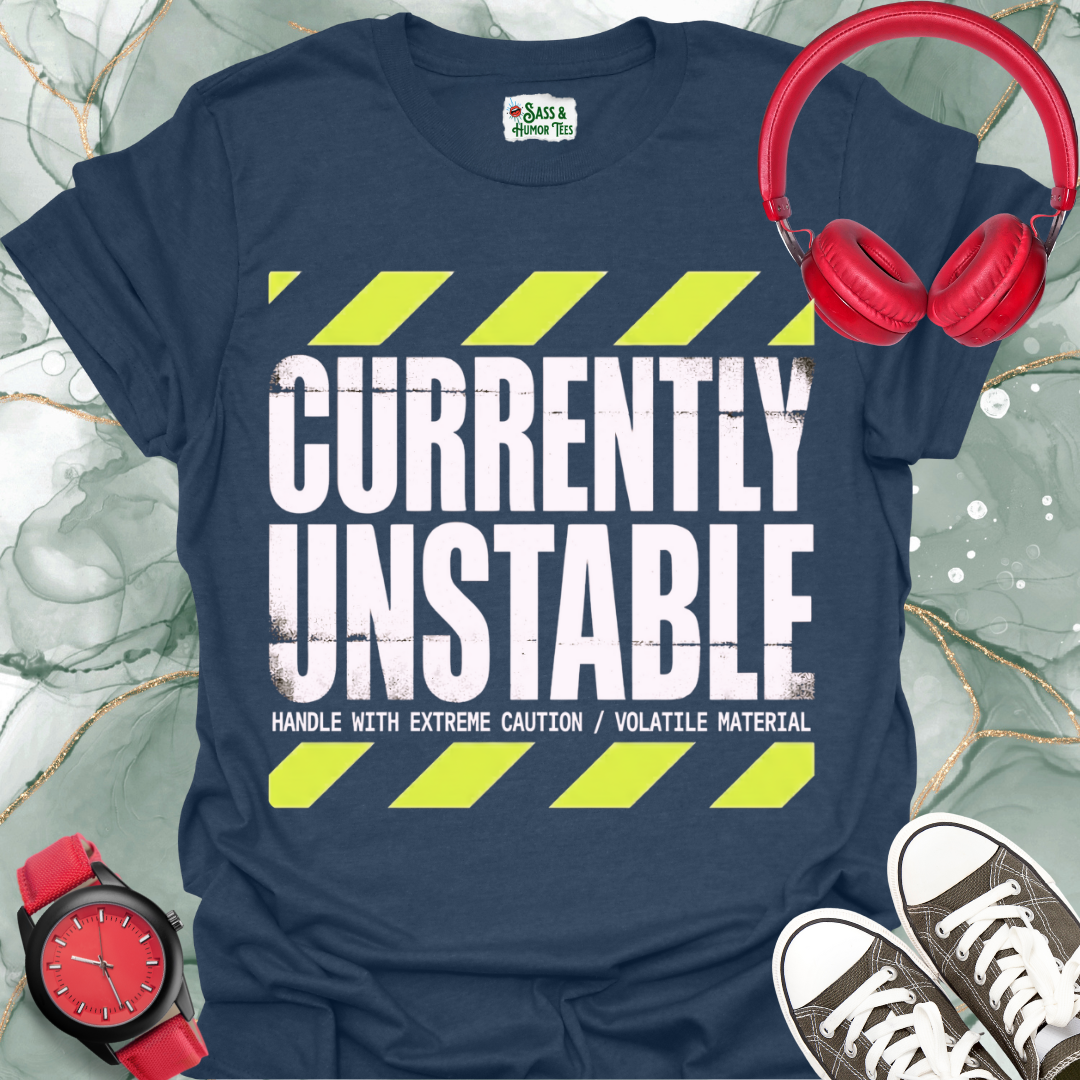 Currently Unstable T-Shirt