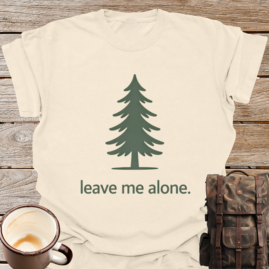 Leave Me Alone T-Shirt