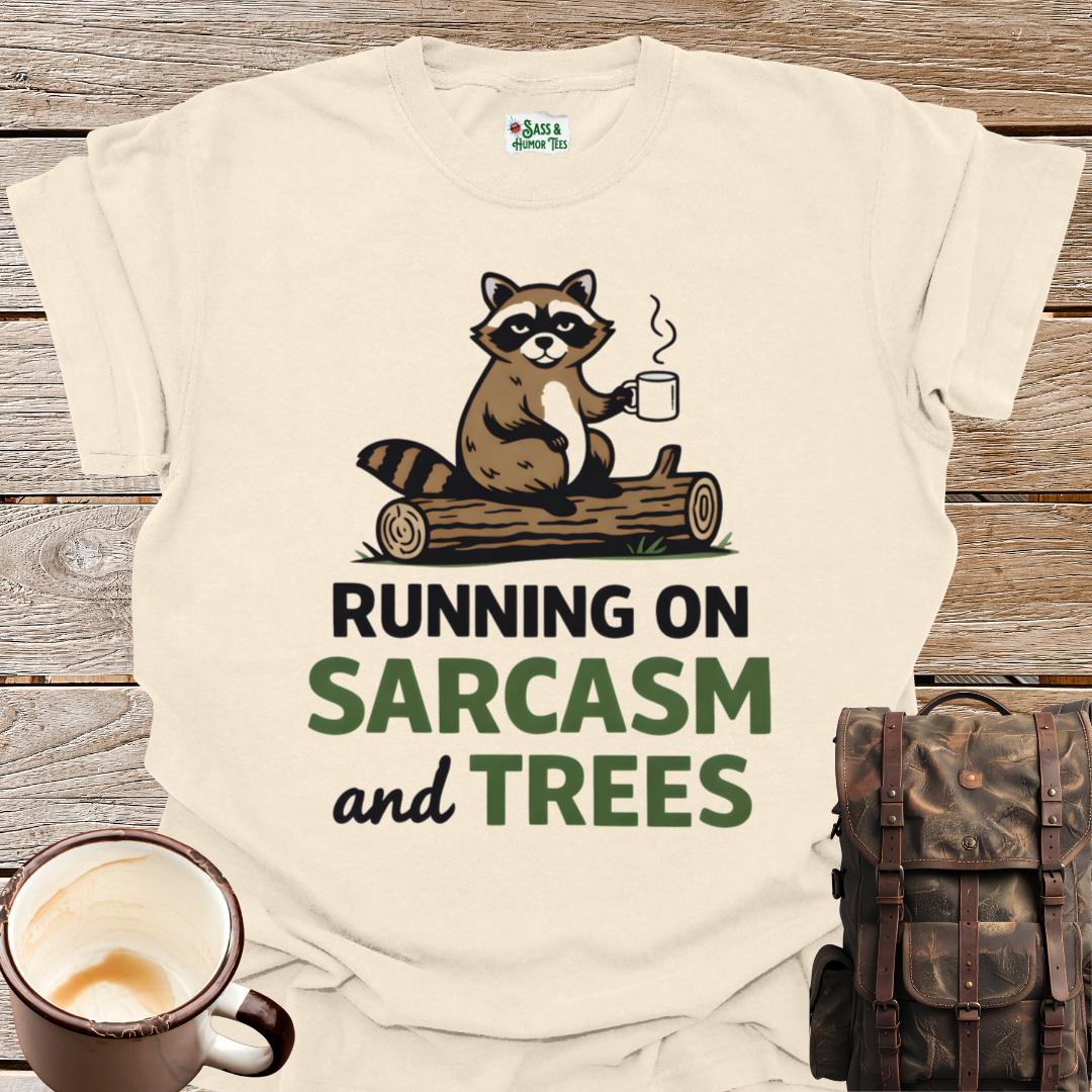 Running on Sarcasm and Trees T-Shirt