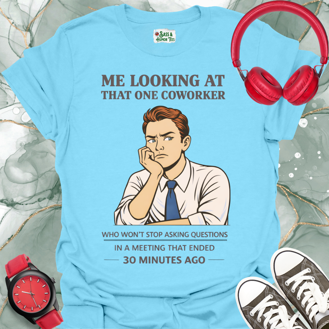 Me Looking at That One Co-Worker Who Won’t Stop Asking Questions