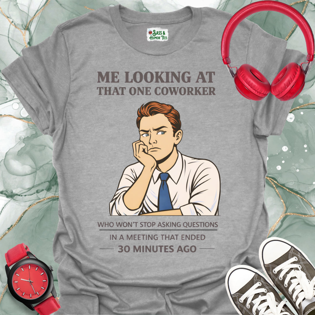 Me Looking at That One Co-Worker Who Won’t Stop Asking Questions