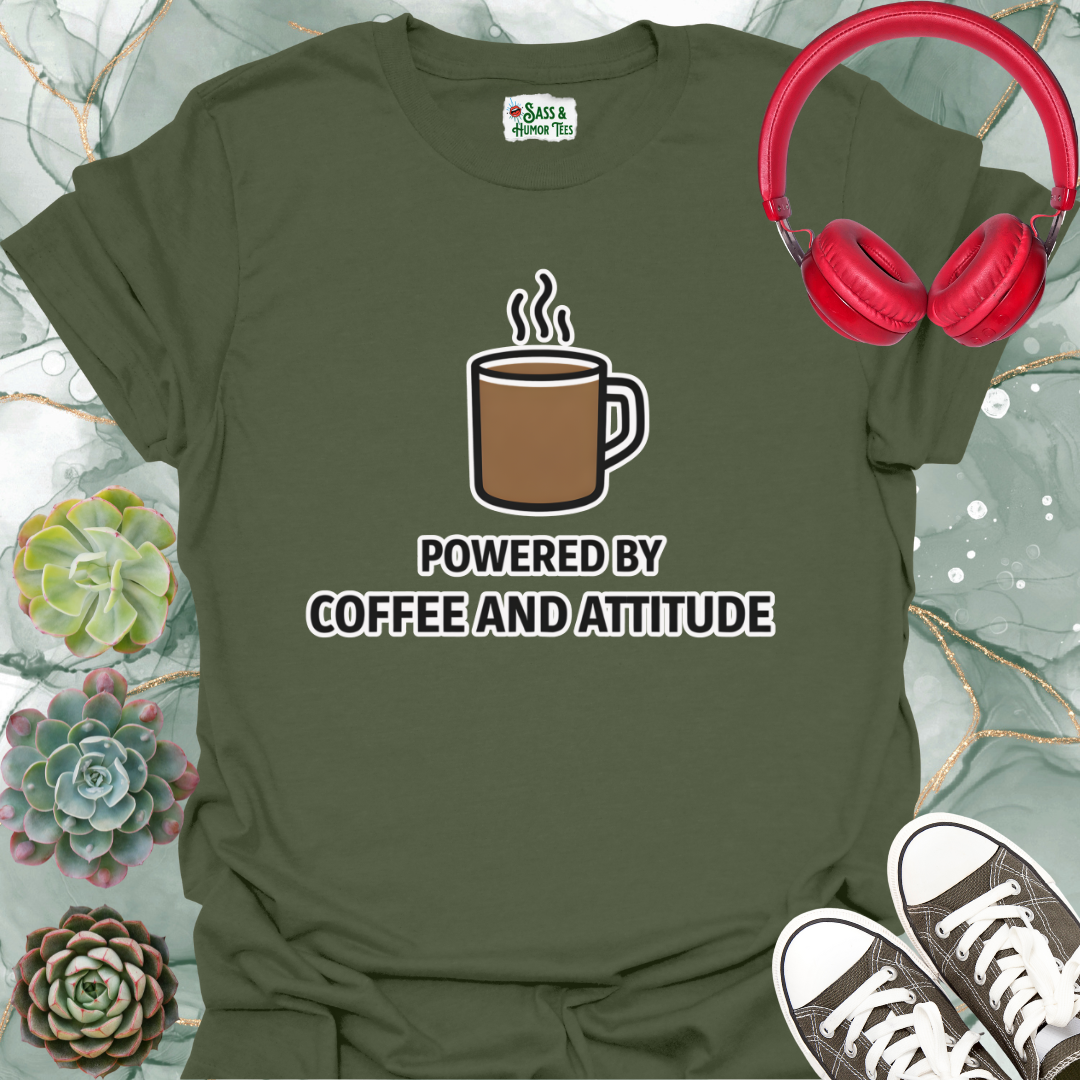 Powered by caffeine and attitude T-Shirt