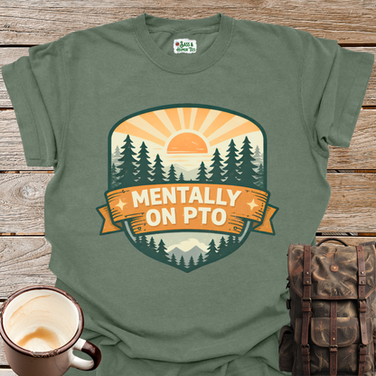 Mentally On PTO T-Shirt